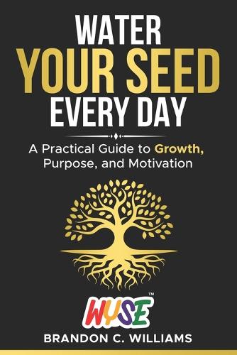 Water Your Seed Everyday