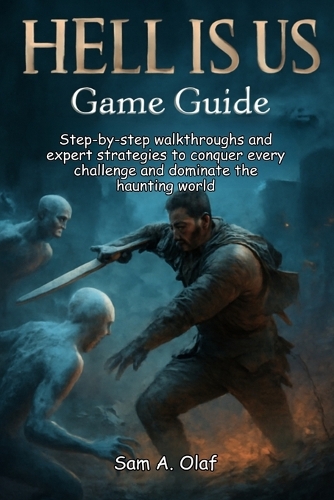 HELL IS US Game Guide