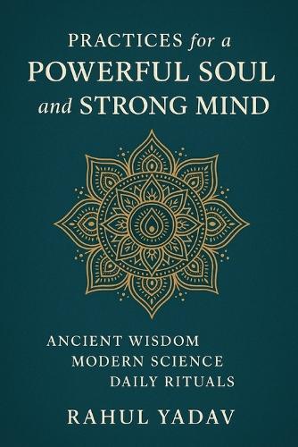 Practices for a Powerful Soul and Strong Mind