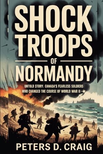 Shock Troops of Normandy