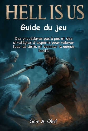 HELL IS US Guide du jeu