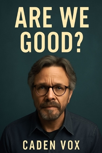 Are We Good?