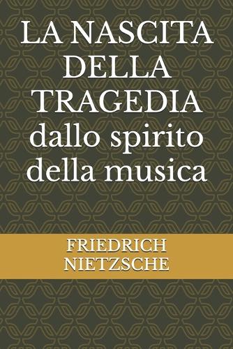 LA NASCITA DELLA TRAGEDIA dallo spirito della musica