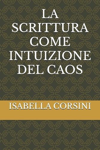 La Scrittura Come Intuizione del Caos
