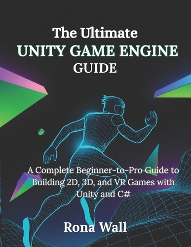 The Ultimate Unity Game Engine Guide