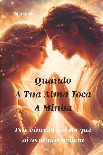 Quando a tua alma toca a minha