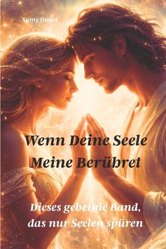 Wenn deine Seele meine berührt