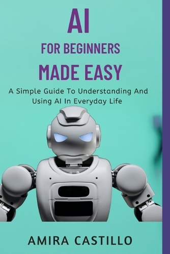 AI for Beginners Made Easy