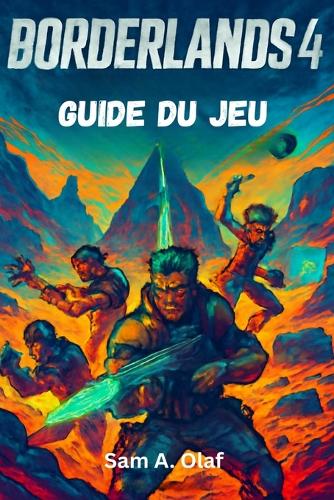 BORDERLANDS 4 Guide du jeu