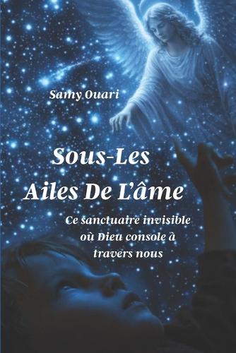 Sous Les Ailes de l'Âme