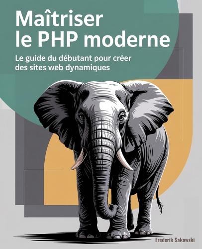 Maîtriser le PHP moderne
