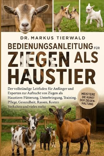 Bedienungsanleitung Für Ziegen ALS Haustier