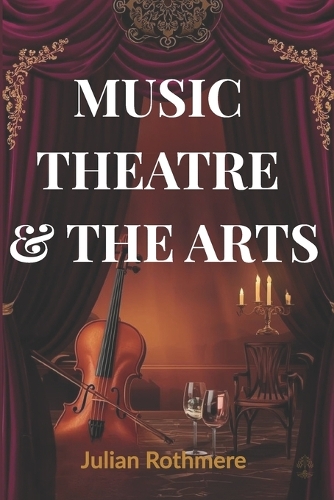 Music, Theatre & the Arts