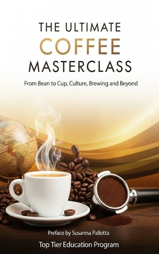 The Ultimate Coffee Masterclass