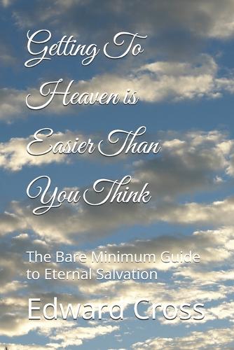 Getting To Heaven is Easier Than You Think