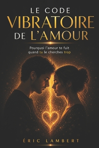 Le code vibratoire de l'amour