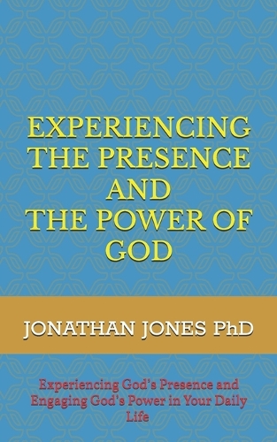 Experiencing the Presence and the Power of God