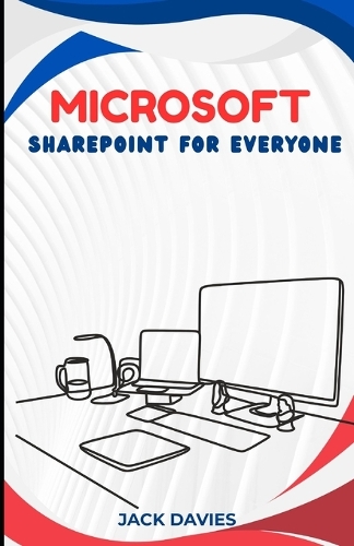 Microsoft SharePoint for Everyone