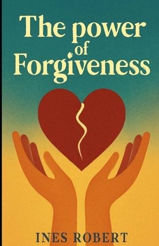 The Power of Forgiveness