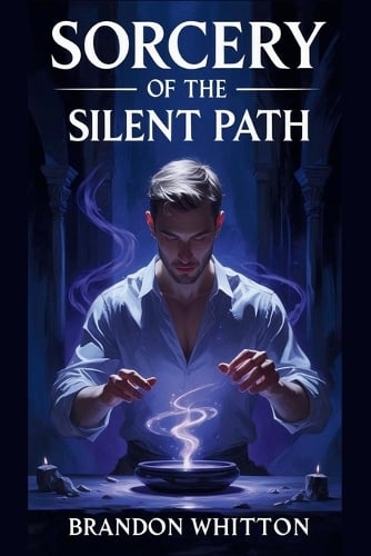 Sorcery of the Silent Path
