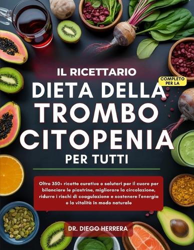 Il Ricettario Completo Per La Dieta Della Trombocitopenia Per Tutti