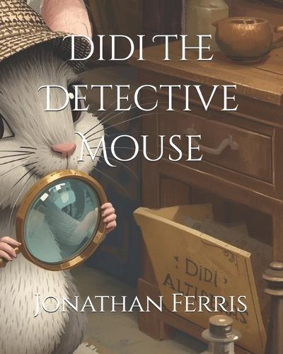 Didi The Detective Mouse