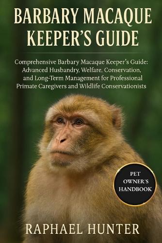 Barbary Macaque Keeper's Guide