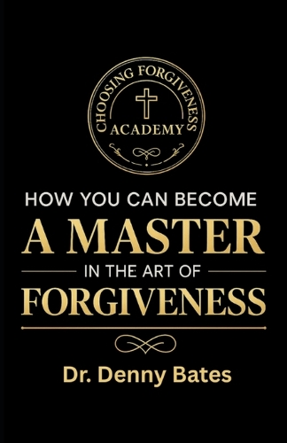 How You Can Become A Master In The Art Of Forgiveness