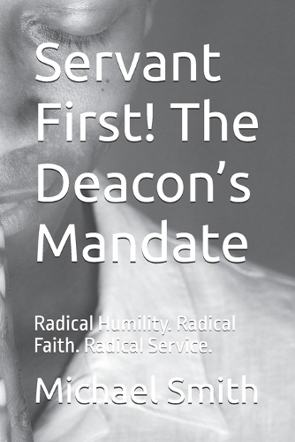 Servant First! The Deacon's Mandate