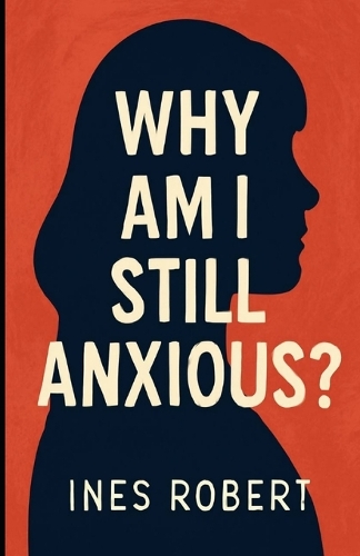 Why am I still anxious?