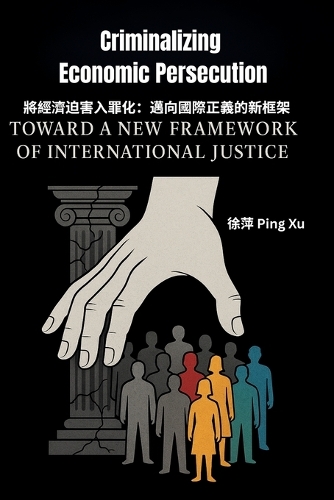 Criminalizing Economic Persecution