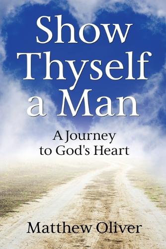 Show Thyself a Man