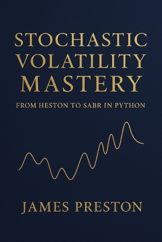 Stochastic Volatility Mastery