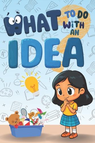 What to Do with an Idea