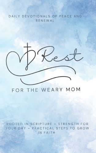 Rest for the Weary Mom