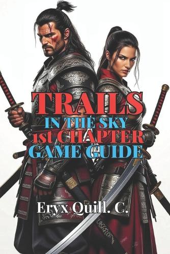 Trails in the Sky 1st Chapter Game Guide