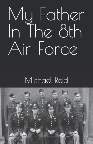 My Father In The 8th Air Force