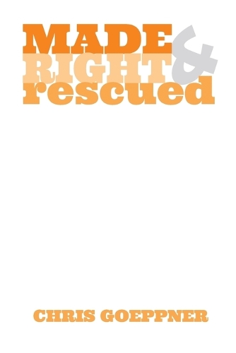 Made Right & Rescued