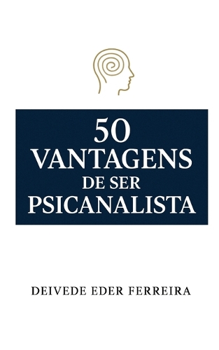 50 Vantagens de Ser Psicanalista