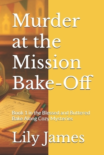 Murder at the Mission Bake-Off