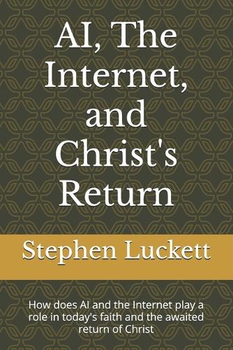 AI, The Internet, and Christ's Return