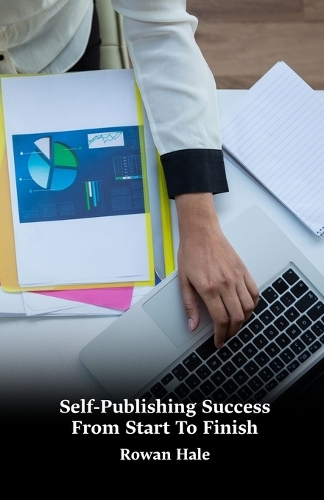 Self-Publishing Success From Start To Finish