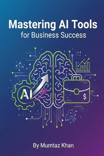 Mastering AI Tools for Business Success