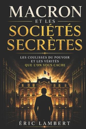 Macron et les sociétés secrètes