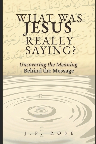 What Was Jesus Really Saying?