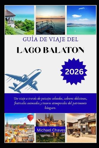 Guía de Viaje del Lago Balaton 2026