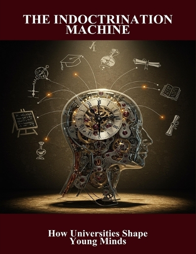 The Indoctrination Machine