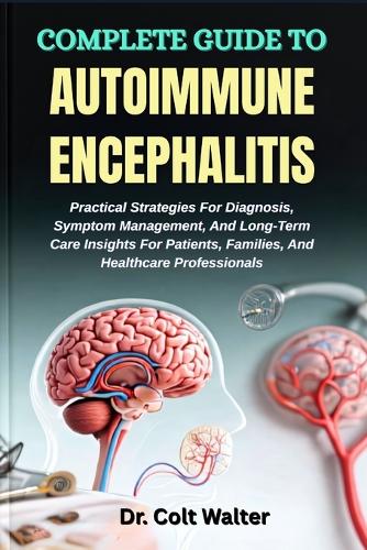 Complete Guide to Autoimmune Encephalitis