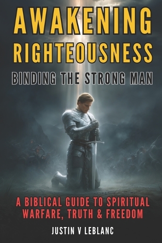 Awakening Righteousness - Binding the Strong Man