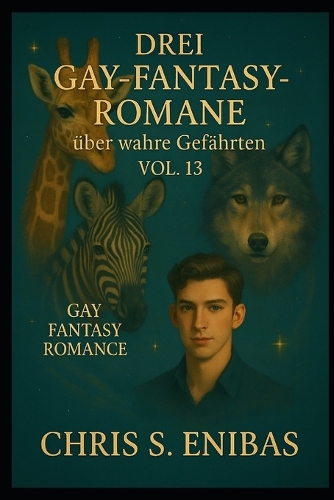 Drei Gay Fantasy Romane über wahre Gefährten Vol. 13